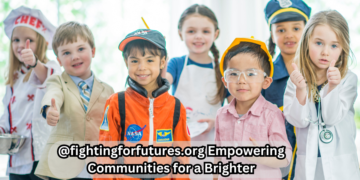 @fightingforfutures.org Empowering Communities for a Brighter